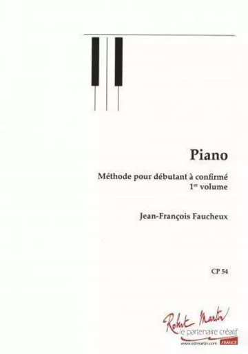 METHODE DE PIANO VOL. 1 PIANO -  JEAN FRANCOIS FAUCHE - ROBERT MARTIN