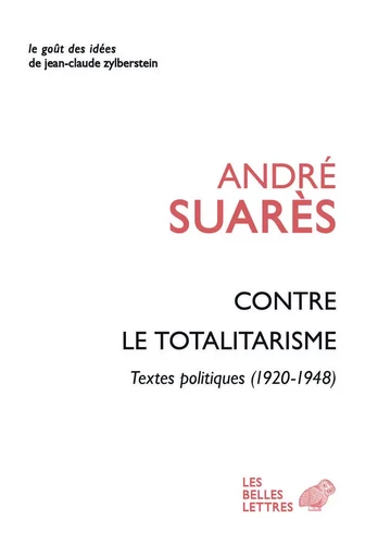 Contre le totalitarisme - André Suarès - Les Belles Lettres