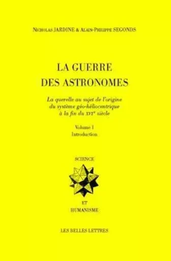 La Guerre des Astronomes. Volume I -  - Les Belles Lettres