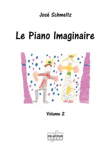 LE PIANO IMAGINAIRE VOLUME 2 -  SCHMELTZ JOS - DELATOUR FRANCE