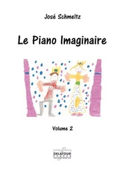 LE PIANO IMAGINAIRE VOLUME 2