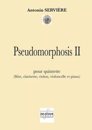 PSEUDOMORPHOSIS II POUR QUINTETTE