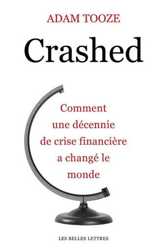 Crashed - Adam Tooze - Les Belles Lettres