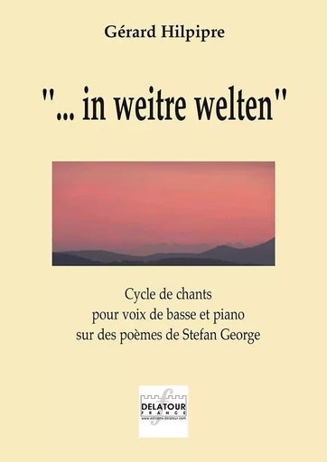 IN WEITRE WELTEN POUR VOIX DE BASSE ET PIANO -  HILPIPRE G RARD - DELATOUR FRANCE