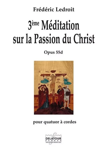 3EME MEDITATION SUR LA PASSION DU CHRIST, OPUS 55D -  LEDROIT FR D RIQUE - DELATOUR FRANCE