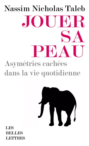 Jouer sa peau [format poche] - Nassim Nicholas Taleb - Les Belles Lettres