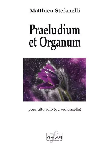 PRAELUDIUM ET ORGANUM -  STEFANELLI MATTHIEU - DELATOUR FRANCE