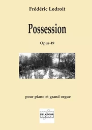 POSSESSION POUR PIANO ET GRAND ORGUE