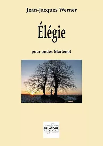 ELEGIE POUR ONDES MARTENOT -  WERNER JEAN-JACQUES - DELATOUR FRANCE