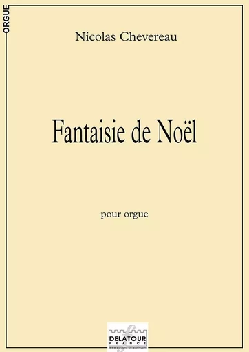 FANTAISIE DE NOEL POUR ORGUE -  CHEVEREAU NICOLAS - DELATOUR FRANCE