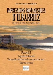 IMPRESSIONS ROMANESQUES D'ILBARRITZ POUR ORGUE - RECUEIL 2