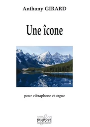 UNE ICONE POUR ORGUE ET VIBRAPHONE