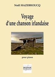 VOYAGE D'UNE CHANSON IRLANDAISE POUR PIANO