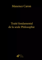 Traité fondamental de la seule Philosophie