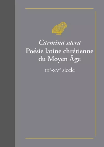 Carmina sacra. Poésie latine chrétienne du Moyen Âge -  - Les Belles Lettres