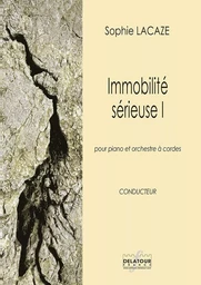 IMMOBILITE SERIEUSE I POUR PIANO ET ORCHESTRE A CORDES (CONDUCTEUR)