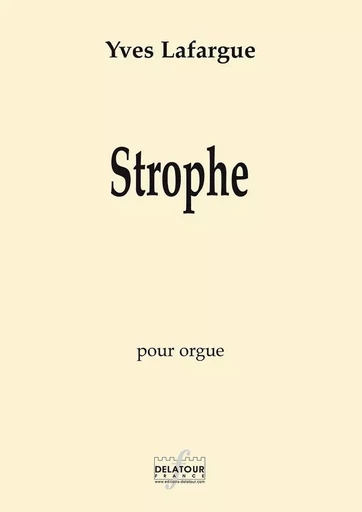 STROPHE POUR ORGUE -  LAFARGUE YVES - DELATOUR FRANCE