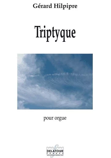 TRIPTYQUE POUR ORGUE -  HILPIPRE G RARD - DELATOUR FRANCE