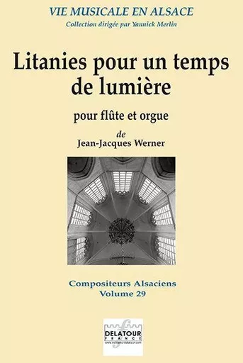 LITANIES POUR UN TEMPS DE LUMIERE, POUR FLUTE ET ORGUE -  WERNER JEAN-JACQUES - DELATOUR FRANCE