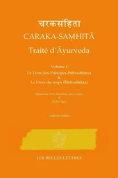 Caraka-Samhita. Traité d'Ãyurveda - Volume I