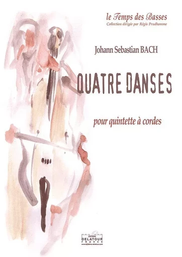 QUATRE DANSES POUR QUINTETTE A CORDES -  BACH JS - DELATOUR FRANCE