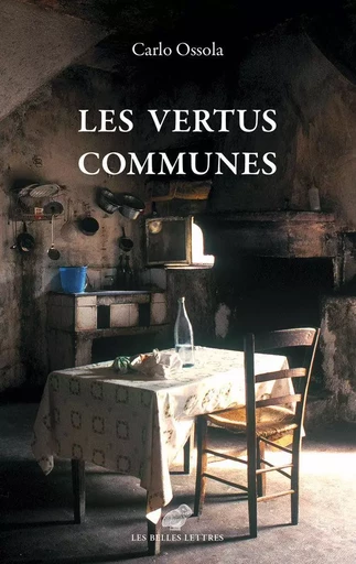 Les Vertus communes - Carlo OSSOLA - Les Belles Lettres