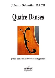 QUATRE DANSES POUR CONSORT DE VIOLES DE GAMBE