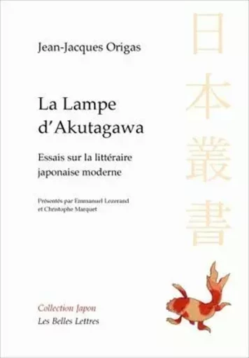 La Lampe d'Akutagawa - Jean-Jacques Origas - Les Belles Lettres