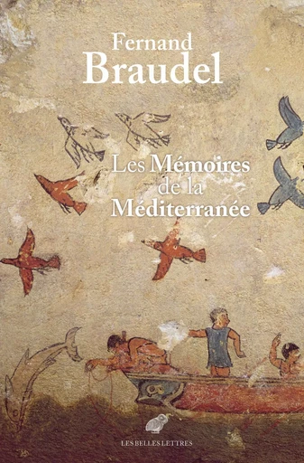 Les Mémoires de la Méditerranée - Fernand Braudel - Les Belles Lettres