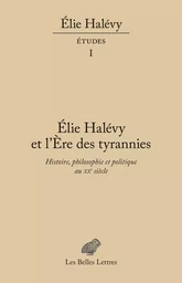 Élie Halévy et L'Ère des tyrannies