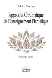 APPROCHE CHROMATIQUE DE L'ENSEIGNEMENT PIANISTIQUE - 3EME ANNEE