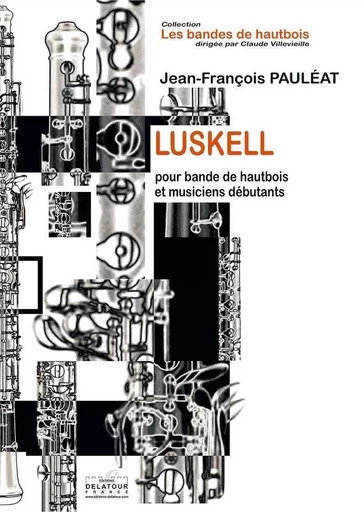 LUSKELL POUR BANDE DE HAUTBOIS ET MUSICIENS DEBUTANTS -  PAULEAT JF - DELATOUR FRANCE