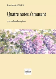 QUATRE NOTES S'AMUSENT POUR VIOLONCELLE ET PIANO