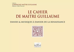 LE CAHIER DE MAITRE GUILLAUME POUR CHOEUR MIXTE SATB A CAPPELLA