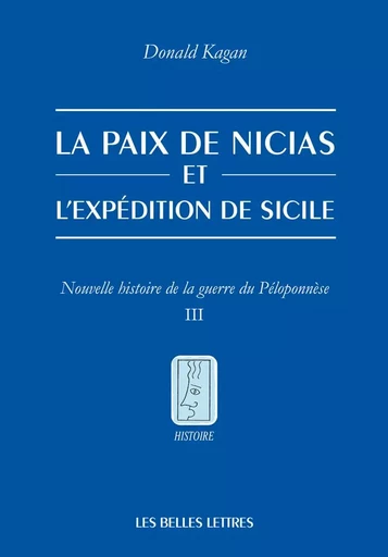 La paix de Nicias et l'expédition de Sicile - Donald Kagan - Les Belles Lettres