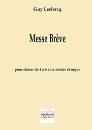 MESSE BREVE POUR CHOEUR 4 A 6 VOIX MIXTES ET ORGUE