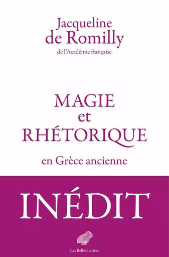 Magie et rhétorique en Grèce ancienne - Jacqueline De Romilly - Les Belles Lettres