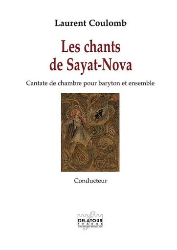 LES CHANTS DE SAYA-NOVA - CONDUCTEUR -  COULOMB LAURENT - DELATOUR FRANCE