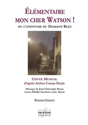 ELEMENTAIRE MON CHER WATSON ! (PIANO-CHANT)