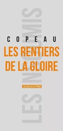 Les Rentiers de la gloire -  Copeau - Les Belles Lettres