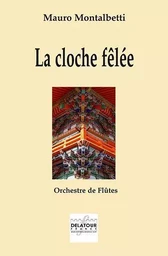 LA CLOCHE FELEE POUR ORCHESTRE DE FLUTES (CONDUCTEUR)