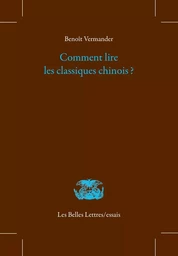 Comment lire les classiques chinois ?