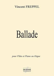 BALLADE POUR FLUTE ET PIANO OU ORGUE