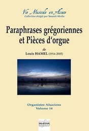 PARAPHRASES GREGORIENNES ET PIECES D'ORGUE