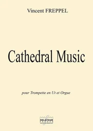 CATHEDRAL MUSIC POUR TROMPETTE EN UT ET ORGUE