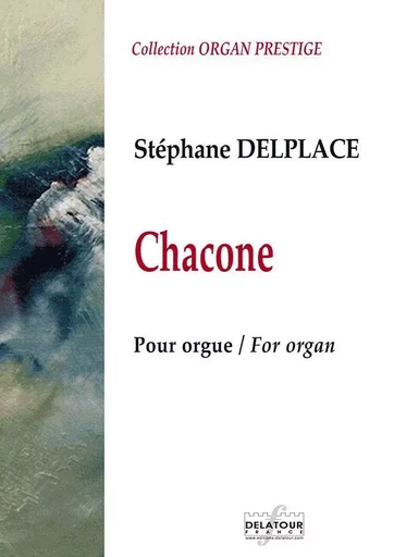 CHACONE POUR ORGUE -  DELPLACE ST PHANE - DELATOUR FRANCE