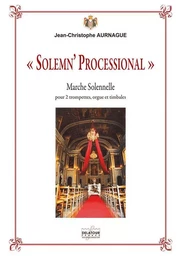 SOLEMN' PROCESSIONAL POUR 2 TROMPETTES, ORGUE ET TIMBALES