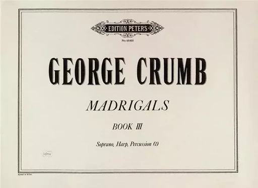 MADRIGALE - BAND 3 - SOPRANO, HARP AND PERCUSSION -  GEORGE CRUMB - PETERS