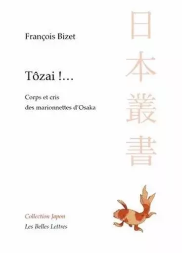 Tôzai !... - François Bizet - Les Belles Lettres