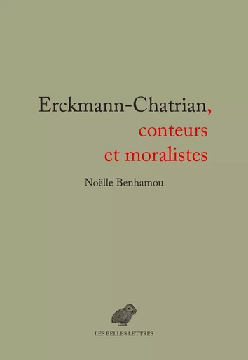 Erckmann-Chatrian, conteurs et moralistes - Noelle Benhamou - Les Belles Lettres